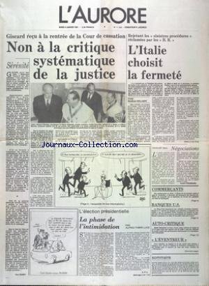 AURORE (L') [No 11292] du 06/01/1981 - GISCARD RECU A LA RENTREE DE LA COUR DE CASSATION - L'ITALIE CHOISIT LA FERMETE - L'ELECTION PRESIDENTIELLE PAR FABRE-LUCE - L'EVENTREUR - PETER SUTCLIFFE DEVANT LE TRIBUNAL DE DEWSBURY POUR 13 MEURTRES
