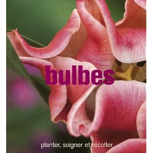 Bulbes : Planter, soigner et récolter Livre en Ligne Bulbes : Planter, soigner et récolter Livre en Ligne - Telecharger Ebook