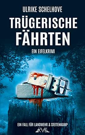 Trugerische Fahrten Ein Eifelkrimi 2 Ein Fall Fur Ilka Landwehr Alex Stettenkamp Ebook Schelhove Ulrike Amazon De Kindle Shop Trugerische Fahrten Ein Eifelkrimi 2 Ein Fall Fur Ilka Landwehr Alex Stettenkamp Ebook Schelhove Ulrike Amazon De Kindle Shop