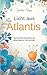 Licht aus Atlantis: Gechannelte Botschaften der aufgestiegenen Sternenengel by Daniela Reko
