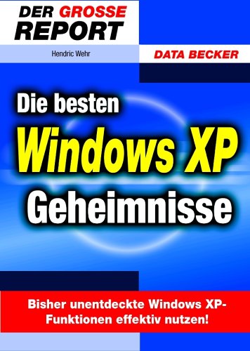 Download Die besten Windows XP Geheimnisse. Download Die besten Windows XP Geheimnisse.