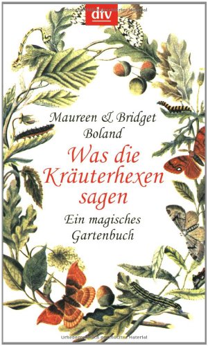 Download Was die Kräuterhexen sagen: Ein magisches Gartenbuch