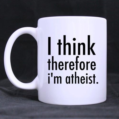 Ceramic White Mug Funny I think therefore I'm atheist Home/Office Coffee Cup (11 Ounce) Gift Mug