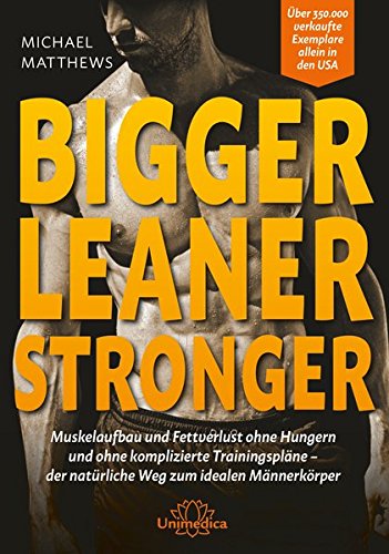 Download Bigger Leaner Stronger: Muskelaufbau und Fettverlust ohne Hungern und ohne komplizierte Trainingspläne der natürliche Weg zum idealen Männerkörper Download Bigger Leaner Stronger: Muskelaufbau und Fettverlust ohne Hungern und ohne komplizierte Trainingspläne der natürliche Weg zum idealen Männerkörper