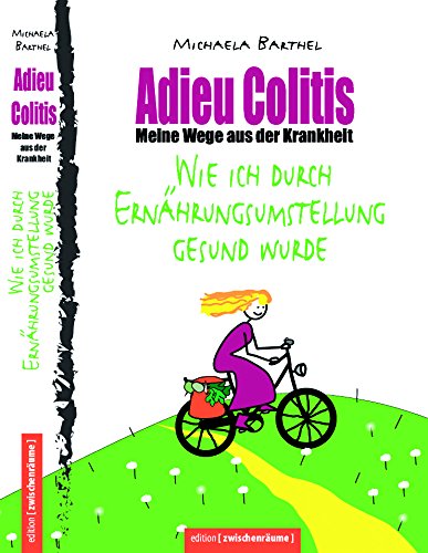 Download Wirksame Wege aus der Krankheit – Adieu Colitis – Was tun bei Colitis ulcerosa (Teil 1): Mit Ernährungsanleitung und Rezeptteil (Teil 2: Darm über Kopf) Download Wirksame Wege aus der Krankheit – Adieu Colitis – Was tun bei Colitis ulcerosa (Teil 1): Mit Ernährungsanleitung und Rezeptteil (Teil 2: Darm über Kopf)