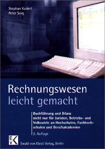 Download Rechnungswesen leicht gemacht: Buchführung und Bilanz nicht nur für Juristen, Betriebs- und Volkswirte an Hochschulen, Fachhochschulen und Berufsakademien Download Rechnungswesen leicht gemacht: Buchführung und Bilanz nicht nur für Juristen, Betriebs- und Volkswirte an Hochschulen, Fachhochschulen und Berufsakademien