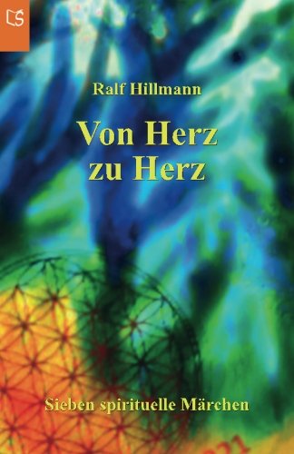 Download Von Herz zu Herz - oder - Wie viele Farben schenkst du dieser Welt: Sieben spirituelle Märchen über Hoffnung, Sehnsucht, Einzigartigkeit. Freiheit, Freude, Liebe, Glück und Vertrauen Download Von Herz zu Herz - oder - Wie viele Farben schenkst du dieser Welt: Sieben spirituelle Märchen über Hoffnung, Sehnsucht, Einzigartigkeit. Freiheit, Freude, Liebe, Glück und Vertrauen