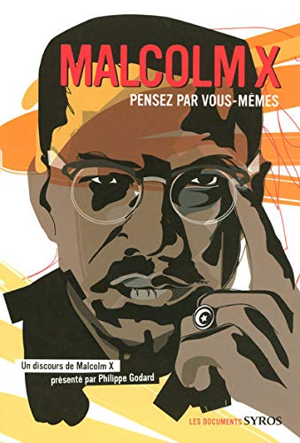 Malcolm X : "Pensez par vous-mêmes"