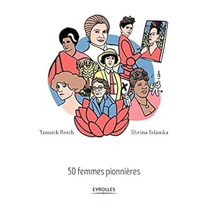 Audacieuses !: 50 femmes pionnières