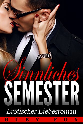 Sinnliches Semester Erotischer Liebesroman - 