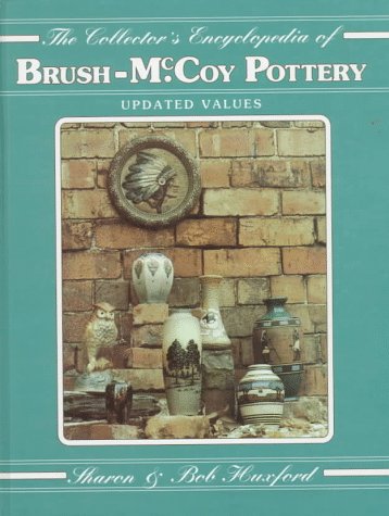 The Collector's Encyclopedia of Brush-McCoy Pottery: Updated Values livre