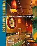 Creative Lighting: Custom and Decorative Luminaires by 