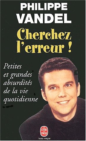 Download Cherchez l'erreur ! Petites et grandes absurdités de la vie quotidienne