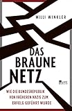 Das braune Netz: Wie die Bundesrepublik von früheren Nazis zum Erfolg geführt wurde by