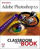 Adobe Photoshop 5.5, w. CD-ROM, Engl. ed. (CLASSROOM IN A BOOK) by 