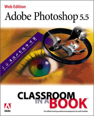 Adobe Photoshop 5.5, w. CD-ROM, Engl. ed. (CLASSROOM IN A BOOK)