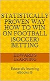 Image de Statistically proven way how to win on football (soccer) betting: Edward’s learning eBooks ® (English Edition)