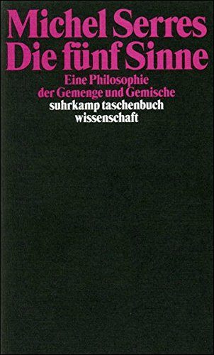 Download Die fünf Sinne: Eine Philosophie der Gemenge und Gemische (suhrkamp taschenbuch wissenschaft) Download Die fünf Sinne: Eine Philosophie der Gemenge und Gemische (suhrkamp taschenbuch wissenschaft)