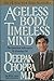 Ageless Body, Timeless Mind: The Quantum Alternative to Growing Old by 