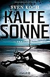 Bücher Neuerscheinungen 2022 - Kalte Sonne: Thriller von Sven Koch