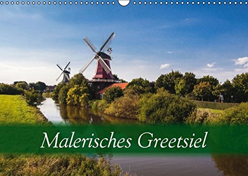 Malerisches Greetsiel (Wandkalender 2017 DIN A3 quer): 12 stimmungsvolle Landschaftsaufnahmen von Greetsiel (Monatskalender, 14 Seiten) (CALVENDO Natur)