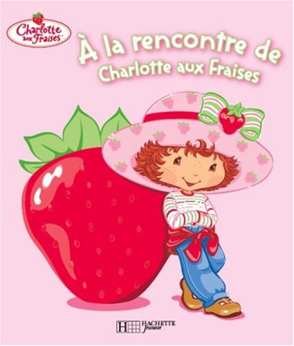 A la rencontre de Charlotte aux Fraises
