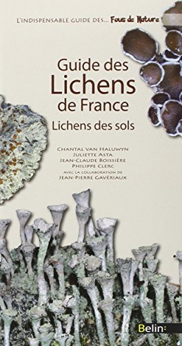 Télécharger Guide des lichens de France - Lichens des sols Francais PDF