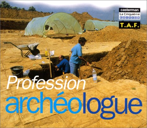 couverture de : Profession arch&eacute;ologue