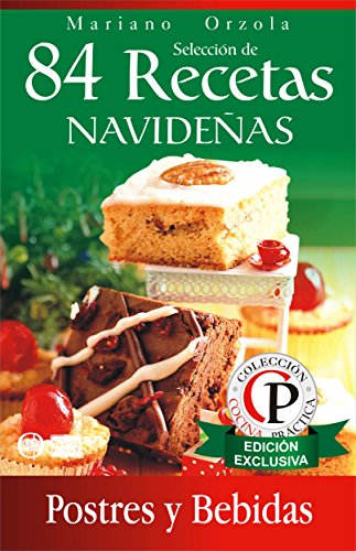 Download SELECCIÓN DE 84 RECETAS NAVIDEÑAS - POSTRES Y BEBIDAS (Colección Cocina Práctica) Download SELECCIÓN DE 84 RECETAS NAVIDEÑAS - POSTRES Y BEBIDAS (Colección Cocina Práctica)