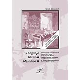 LENGUAJE MUSICAL MELODICO II (GRADO ELEMENTAL)