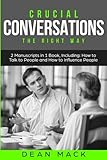 crucial conversations pdf full  Crucial Conversations: The Right Way - Bundle - The Only 2 Books You Need to Master Difficult Conversations, Crucial Confrontations and Conversation Tactics Today: Volume 12 (Social Skills)