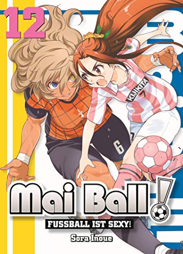 Mai Ball - Fußball ist sexy!: Bd. 12