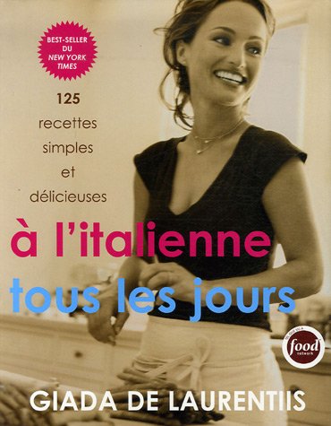 Download A l'italienne tous les jours : 125 recettes simples et délicieuses Download A l'italienne tous les jours : 125 recettes simples et délicieuses