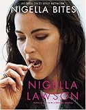 Nigella Bites: From Family Meals to Elegant Dinners--Easy, Delectable Recipes for Any Occasion Nigella Bites: From Family Meals to Elegant Dinners--Easy, Delectable Recipes for Any Occasion