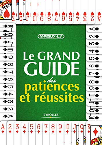 Télécharger Le grand guide des patiences et réussites PDF