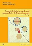 Image de Geschlechtliche, sexuelle und reproduktive Selbstbestimmung: Praxisorientierte Zugänge (Angewandte