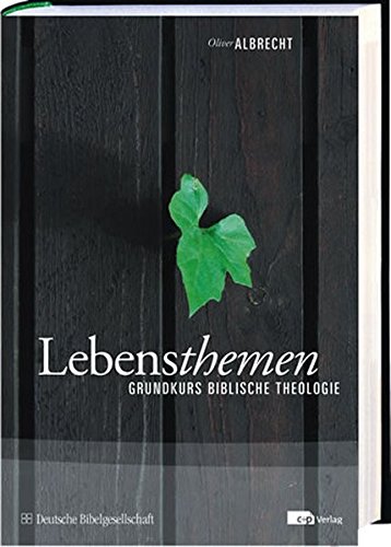 Download Lebensthemen: Grundkurs biblische Theologie Download Lebensthemen: Grundkurs biblische Theologie
