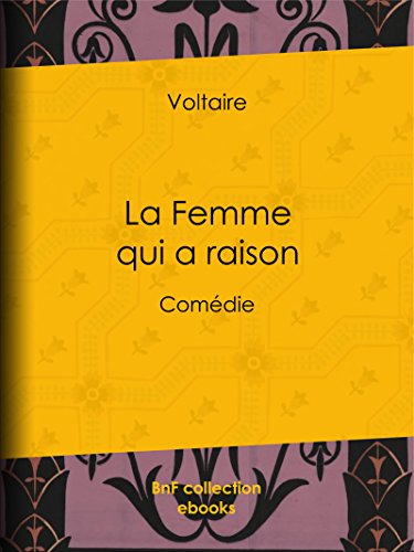 Download La Femme qui a raison: Comédie Download La Femme qui a raison: Comédie