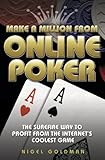 Image de Make a Million from Online Poker: The Surefire Way to Profit from the Internet's Coolest Game
