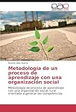 Image de Metodología de un proceso de aprendizaje con una organización social: Metodología de proceso de aprendizaje con una organización social rural orie