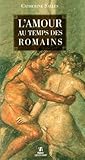 L'AMOUR AU TEMPS DES ROMAINS
