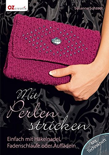 Download Mit Perlen stricken: Einfach mit Häkelnadel, Fadenschlaufe oder Auffädeln Download Mit Perlen stricken: Einfach mit Häkelnadel, Fadenschlaufe oder Auffädeln