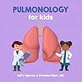 Pulmonology for Kids: A Fun Picture Book About the Respiratory System for Children (Gift for Kids, Teachers, and Medical Students) (Medical School for Kids)
