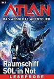 Image de Atlan - Das absolute Abenteuer 1: Raumschiff SOL in Not - Leseprobe