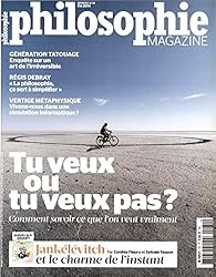 Couverture du livre de Philosophie Magazine N 81; tu veux ou tu veux pas? Comment savoir ce que l'on veut vraiment. Été 2014