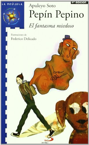 Pepín Pepino: El fantasma miedoso (La brújulaserie azul)