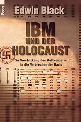 IBM und der Holocaust. Die Verstrickung des Weltkonzerns in die Verbrechen der Nazis.