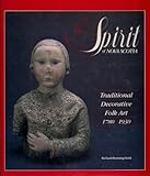 Image de Spirit of Nova Scotia: Traditional Decorative Folk Art 1780-1930