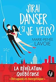 J'irai danser (si je veux) par Lavoie