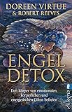 Engel Detox: Den Körper von emotionalen, körperlichen und energetischen Giften befreien by Doreen Virtue, Robert Reeves